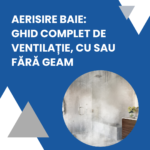 Aerisire baie: ghid complet de ventilație, cu sau fără geam 9 ATREA blog solutii ventilatie baie cover